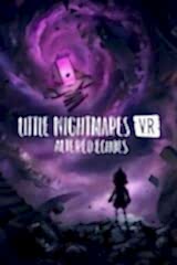Little Nightmares VR: Altered Echoes
